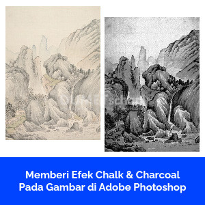 Memberi Efek Chalk dan Charcoal Pada Gambar di Adobe Photoshop