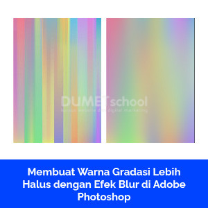 Membuat Warna Gradasi Lebih Halus dengan Efek Blur di Adobe Photoshop